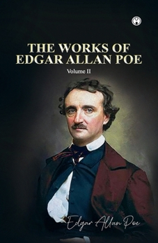 The Works of Edgar Allan Poe, Volume II