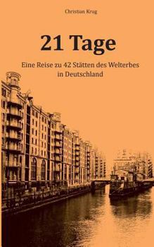 Paperback 21 Tage: Eine Reise zu 42 Stätten des Welterbes in Deutschland [German] Book