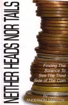 Paperback Neither Heads nor Tails: Finding the balance to see the third side of the coin Book