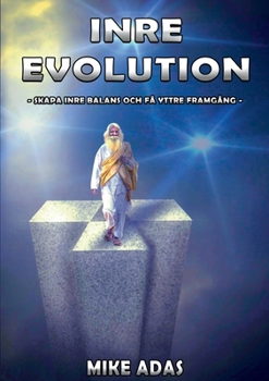 Paperback Inre Evolution: Skapa inre balans och f? yttre framg?ng [Swedish] Book