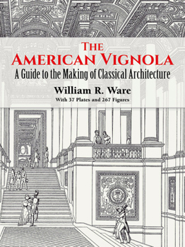 Paperback The American Vignola: A Guide to the Making of Classical Architecture Book