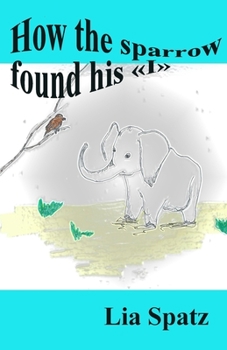 Paperback How the sparrow found his "I" Book