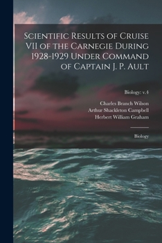 Paperback Scientific Results of Cruise VII of the Carnegie During 1928-1929 Under Command of Captain J. P. Ault: Biology; Biology: v.4 Book