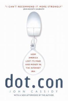 Paperback Dot.Con: How America Lost Its Mind and Money in the Internet Era Book