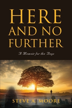 Here and No Further: A Memoir for the Boys