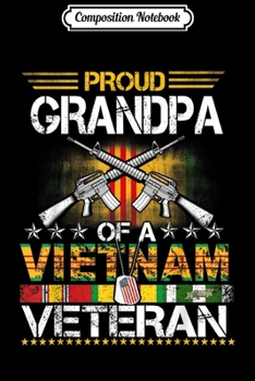 Composition Notebook: Proud Grandpa Of A Vietnam Veteran Gift For Mens  Journal/Notebook Blank Lined Ruled 6x9 100 Pages