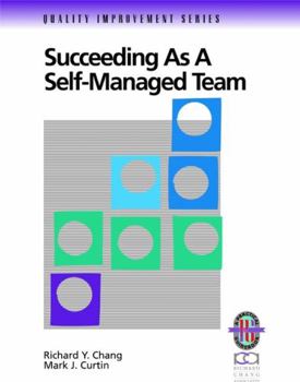 Paperback Succeeding as a Self-Managed Team: A Practical Guide to Operating as a Self-Managed Work Team Book