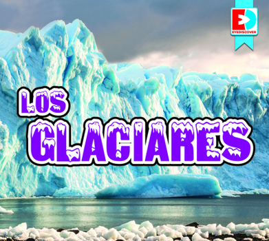 Library Binding Los Glaciares (Glaciers) [Spanish] Book