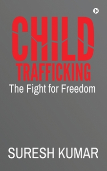 Paperback Child Trafficking: The Fight for Freedom Book