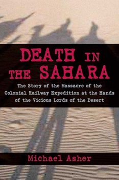 Paperback Death in the Sahara: The Lords of the Desert and the Timbuktu Railway Expedition Massacre Book