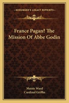 Paperback France Pagan? The Mission Of Abbe Godin Book