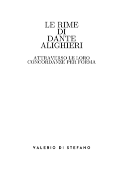 Paperback Le Rime di Dante Alighieri attraverso le loro concordanze per forma [Italian] Book