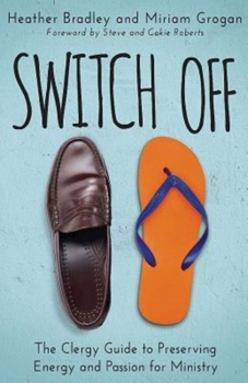 Paperback Switch Off: The Clergy Guide to Preserving Energy and Passion for Ministry Book