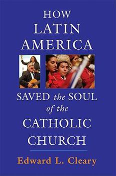 Paperback How Latin America Saved the Soul of the Catholic Church Book