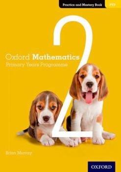 Paperback Oxford Mathematics Primary Years Programme Practice and Mastery Book 2 Book