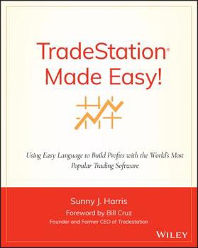 Paperback Tradestation Made Easy!: Using Easylanguage to Build Profits with the World's Most Popular Trading Software Book