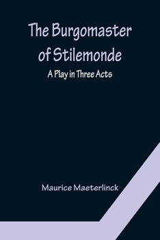 Paperback The Burgomaster of Stilemonde: A Play in Three Acts Book
