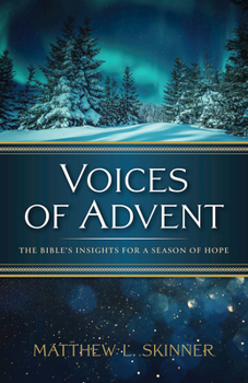 Paperback Voices of Advent: The Bible's Insights for a Season of Hope Book