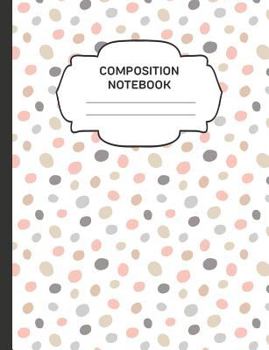 Paperback Composition Notebook: College Ruled Narrow Line Comp Books for School - Pastel Polkadots Book