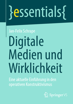 Paperback Digitale Medien Und Wirklichkeit: Eine Aktuelle Einführung in Den Operativen Konstruktivismus [German] Book