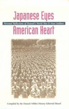 Japanese Eyes American Hearts: Personal Reflections of Hawaii's World War II Nisei Soldiers