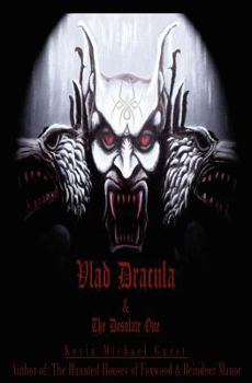Paperback Vlad Dracula & The Desolate One: Author of "The Haunted Houses of Foxwood & Reindeer Manor" Book
