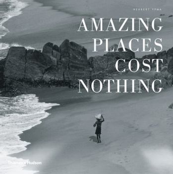 Amazing Places Cost Nothing: The New Golden Age of Authentic Travel the New Golden Age of Authentic Travel