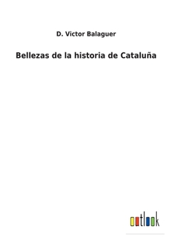 Paperback Bellezas de la historia de Cataluña [Spanish] Book