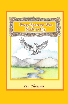 Paperback Every Sparrow Was Made to Fly Book