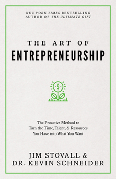 Paperback The Art of Entrepreneurship: The Proactive Method to Turn the Time, Talent, and Resources You Have Into What You Want Book