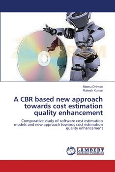 Paperback A CBR based new approach towards cost estimation quality enhancement Book