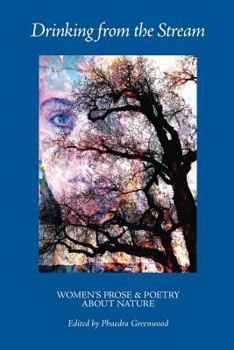 Paperback Drinking from the Stream: Women's Prose and Poetry About Nature Book