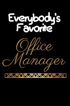 Paperback Everybody's Favorite Office Manager: Notebook For Meetings, Planning, Daily & Weekly Organization, Diary, Appreciation Journal Gift For Office Bosses, Book