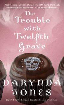 Mass Market Paperback The Trouble with Twelfth Grave: A Charley Davidson Novel Book