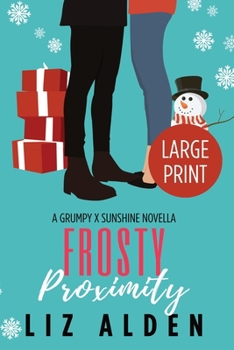 Paperback Frosty Proximity: A Grumpy x Sunshine Novella in Large Print [Large Print] Book