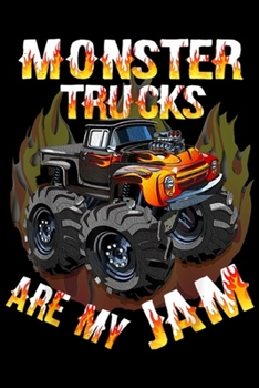 Monster Trucks are my Jam: Monster Trucks are my Jam American Trucks Cars Lover Journal/Notebook Blank Lined Ruled 6x9 100 Pages
