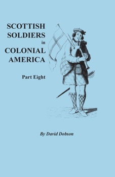 Paperback Scottish Soldiers in Colonial America, Part Eight Book