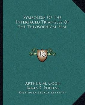 Paperback Symbolism Of The Interlaced Triangles Of The Theosophical Seal Book