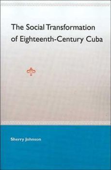 Paperback The Social Transformation of Eighteenth-Century Cuba Book