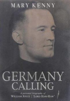 Hardcover Germany Calling: A Personal Biography of William Joyce, 'Lord Haw-Haw' Book