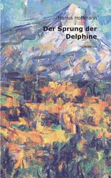Paperback Der Sprung der Delphine: Gedichte [German] Book