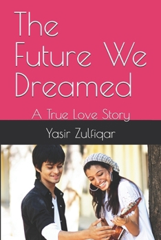 Paperback The Future We Dreamed: A True Love Story Book