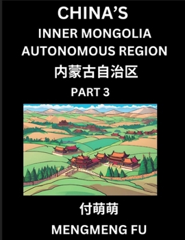 Paperback China's Inner Mongolia Autonomous Region (Part 3)- Learn Chinese Characters, Words, Phrases with Chinese Names, Surnames and Geography [Chinese] Book