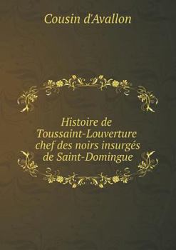 Paperback Histoire de Toussaint-Louverture Chef des Noirs insurg?s de Saint-Domingue [French] Book