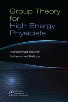 Hardcover Group Theory for High Energy Physicists Book