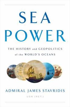Hardcover Sea Power: The History and Geopolitics of the World's Oceans Book