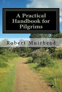 Paperback A Practical Handbook for Pilgrims: Everything you need to know Book
