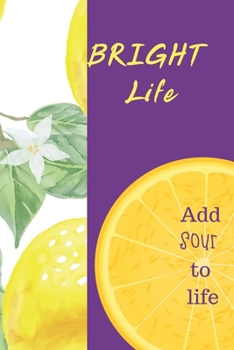 BRIGHT Life: Add sour to Life