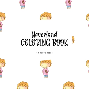 Paperback Neverland Coloring Book for Children (8.5x8.5 Coloring Book / Activity Book) Book