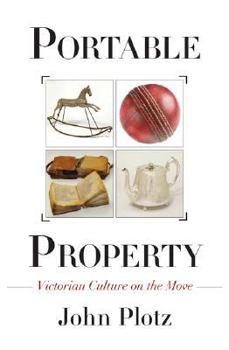 Hardcover Portable Property: Victorian Culture on the Move Book